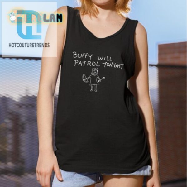 Funny Buffy Will Patrol Tonight Tshirt Stand Out Style hotcouturetrends 1 2