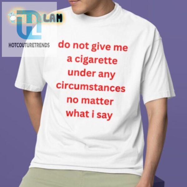 Funny No Cigarette Tee Shirt Unique Quitting Statement hotcouturetrends 1