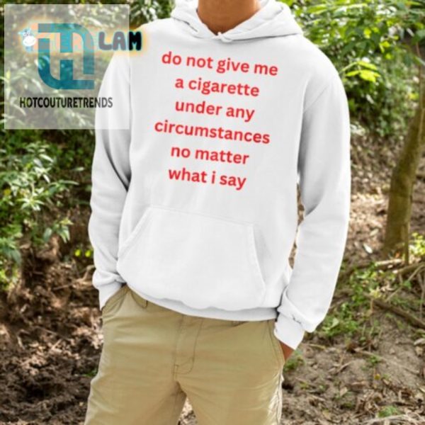 Funny No Cigarette Tee Shirt Unique Quitting Statement hotcouturetrends 1 3