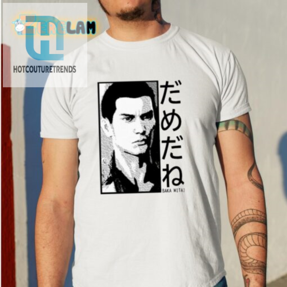 Funny Baka Mitai Kiryu Kazuma Shirt  Unique Yakuza Quote Tee