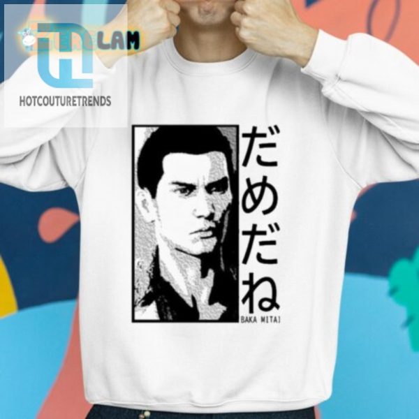 Funny Baka Mitai Kiryu Kazuma Shirt Unique Yakuza Quote Tee hotcouturetrends 1 2