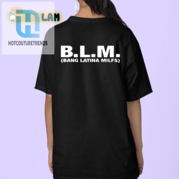 Spice Up Laughs B.L.M Bang Latina Milf Tee hotcouturetrends 1 3