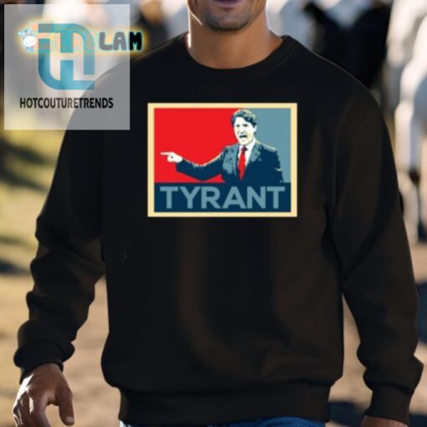 Funny Justin Trudeau Tyrant Shirt Unique Political Humor Tee hotcouturetrends 1 2