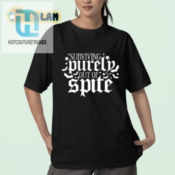 Funny Womens Tshirt Surviving Out Of Spite Unique Print hotcouturetrends 1