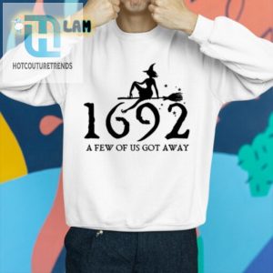 Retro Salem Witch 1692 Shirt Few Of Us Escaped hotcouturetrends 1 2