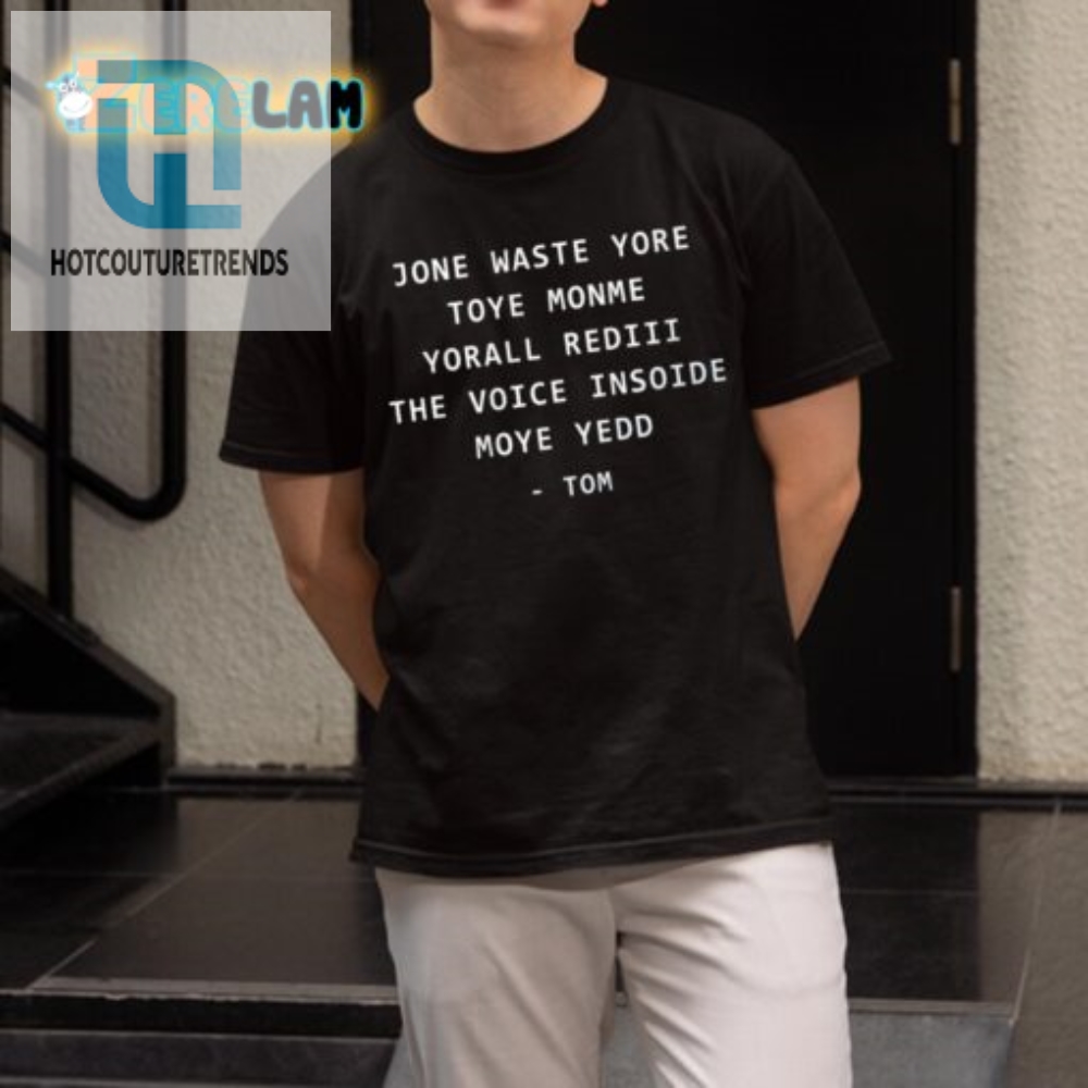 Hilarious Jone Waste Yore Toye Tom Shirt  Get Yours Today