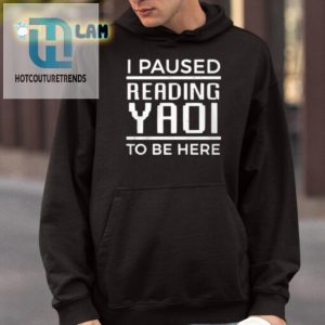 Funny Paused Yaoi To Be Here Tshirt Unique Gift Idea hotcouturetrends 1 3