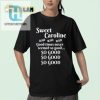 Sweet Caroline Shirt So Good Its Hilarious Unique hotcouturetrends 1