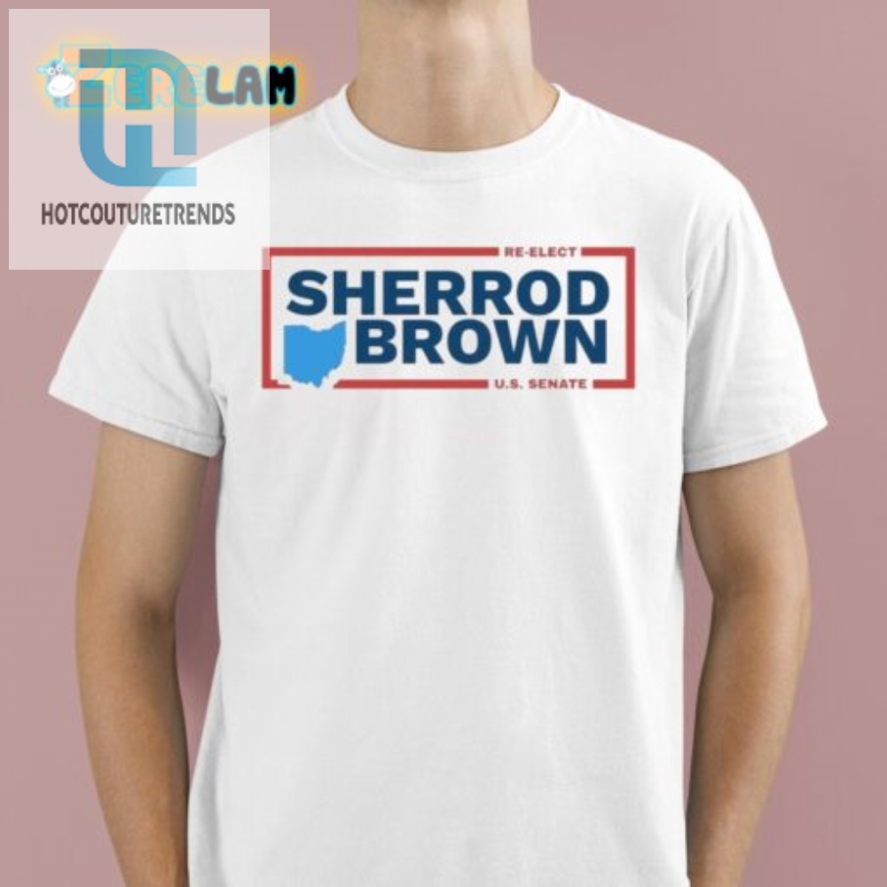 Reelect Sherrod Brown 2024 Shirt  Chuckle While You Vote