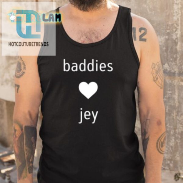 Get The Jade Baddies Love Jey Shirt Hilariously Unique hotcouturetrends 1 4