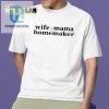 Wife Mama Homemaker Shirt Wear Your Superpowers hotcouturetrends 1