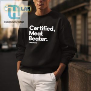 Certified Meat Beater Sinnamatic Shirt Wear Your Humor hotcouturetrends 1 3