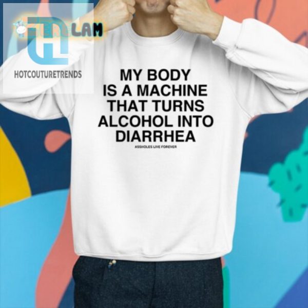 Funny Alcohol To Diarrhea Shirt Unique Hilarious Gift hotcouturetrends 1 2