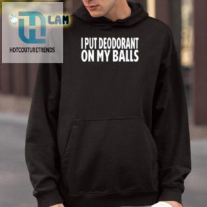 Unique Hilarious Deodorant On My Balls Shirt For Men hotcouturetrends 1 3