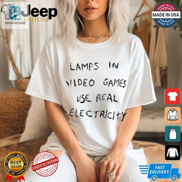 Funny Tee Lamps In Video Games Use Real Electricity hotcouturetrends 1