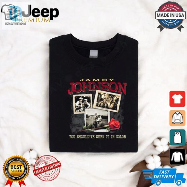 Rock The Hilarious Jamey Johnson Seen It In Color Tee hotcouturetrends 1