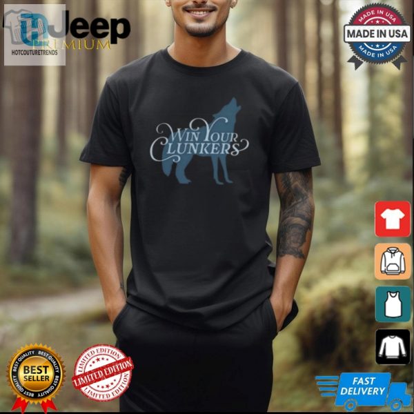 Win Your Clunkers Shirt Hilarious Unique Design hotcouturetrends 1 1