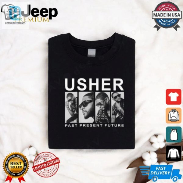 Get Your Laughs With Our Unique Usher Past Present Future Tee hotcouturetrends 1