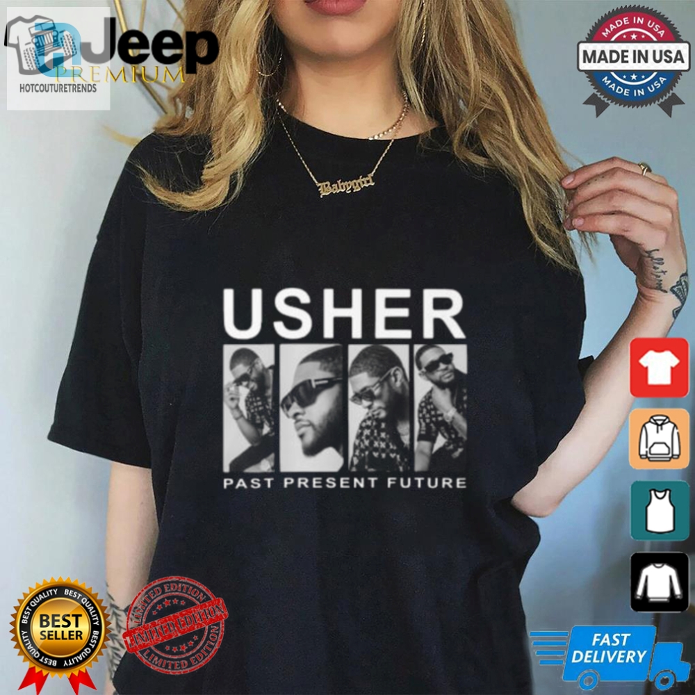 Get Your Laughs With Our Unique Usher Past Present Future Tee