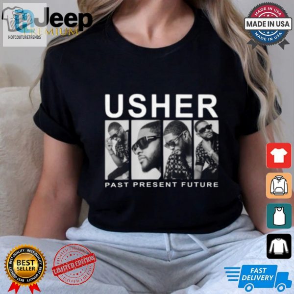 Get Your Laughs With Our Unique Usher Past Present Future Tee hotcouturetrends 1 3