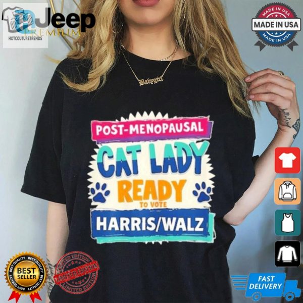 Proud Postmenopausal Cat Lady Voting Kamala Harris Tee hotcouturetrends 1 1