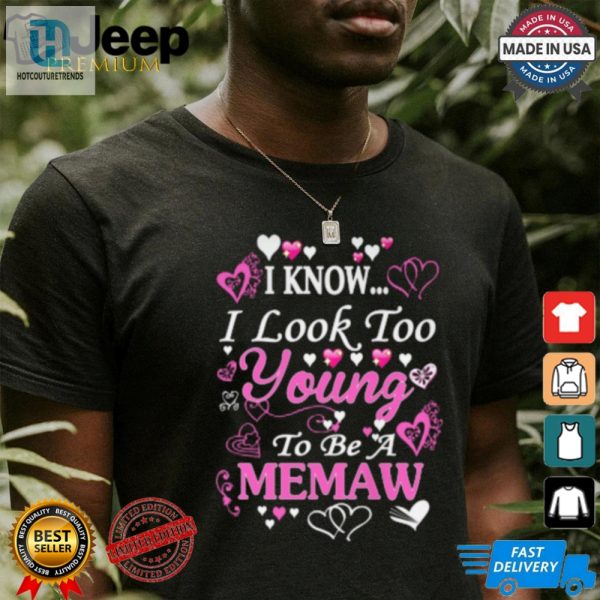 Get Laughs With Our Unique Young Memaw Shirt Today hotcouturetrends 1 2