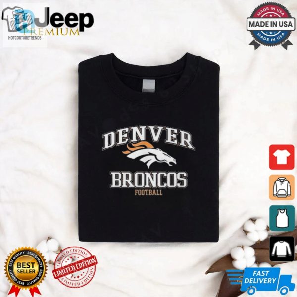 Score Big Laughs Hilarious Denver Broncos Shirt hotcouturetrends 1 2