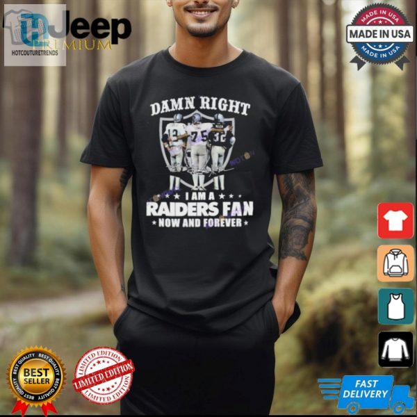 Damn Right Las Vegas Raiders Fan Tshirt Unisex Funny hotcouturetrends 1