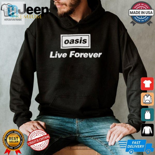 Rock On Hilarious Oasis Live Forever Tee Grab Yours hotcouturetrends 1 1