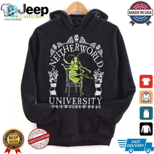 Bizarrely Fun Neitherworld Univ Tshirt Embrace The Unusual hotcouturetrends 1