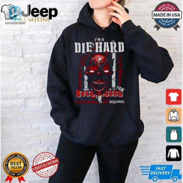 Die Hard Bucs Fan Shirt No Approval Needed Usa Flag Style hotcouturetrends 1 1