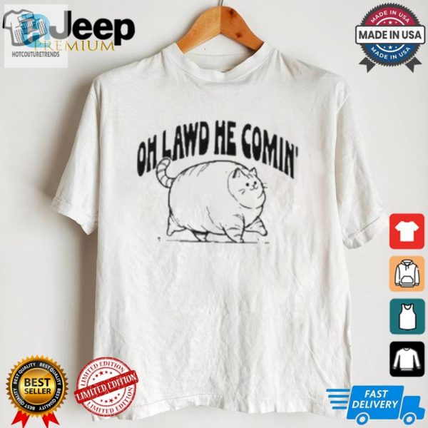 Oh Lawd He Comin Cat Tshirt Funniest Feline Fashion hotcouturetrends 1 3