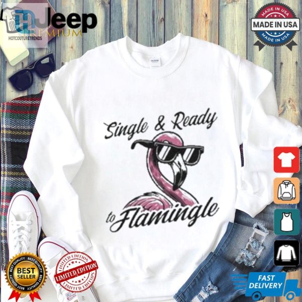 Flamingle Ready Funny And Unique Tshirt For Singles hotcouturetrends 1