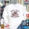 Shell Yeah Beaches Tshirt Funny Unique Beachwear hotcouturetrends 1