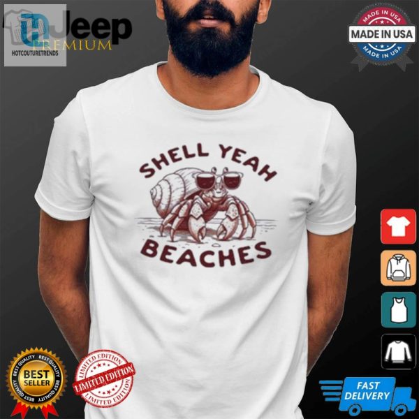 Shell Yeah Beaches Tshirt Funny Unique Beachwear hotcouturetrends 1 1