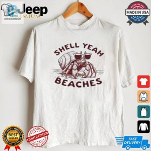 Shell Yeah Beaches Tshirt Funny Unique Beachwear hotcouturetrends 1 3