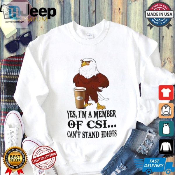 Join The Fun Csi Eagle Cant Stand Idiots Tshirt hotcouturetrends 1