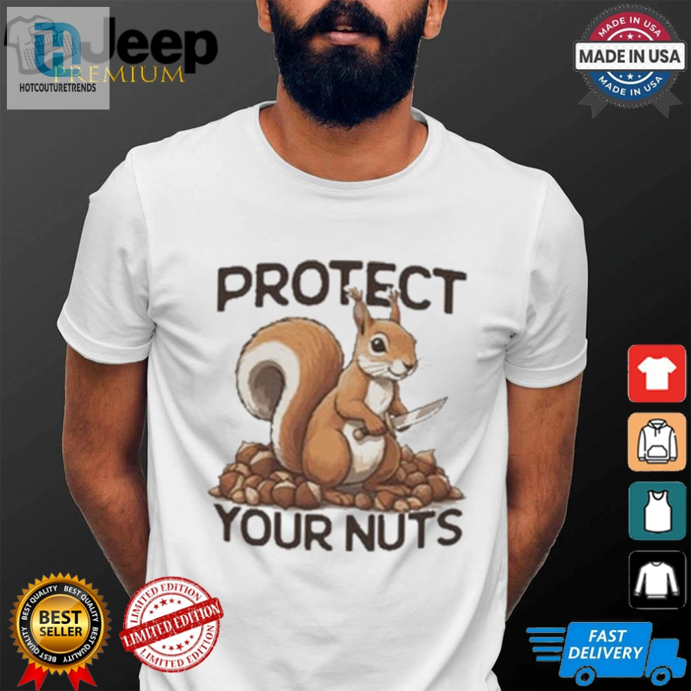 Funny  Unique Protect Your Nuts Tshirt  Get Yours Now