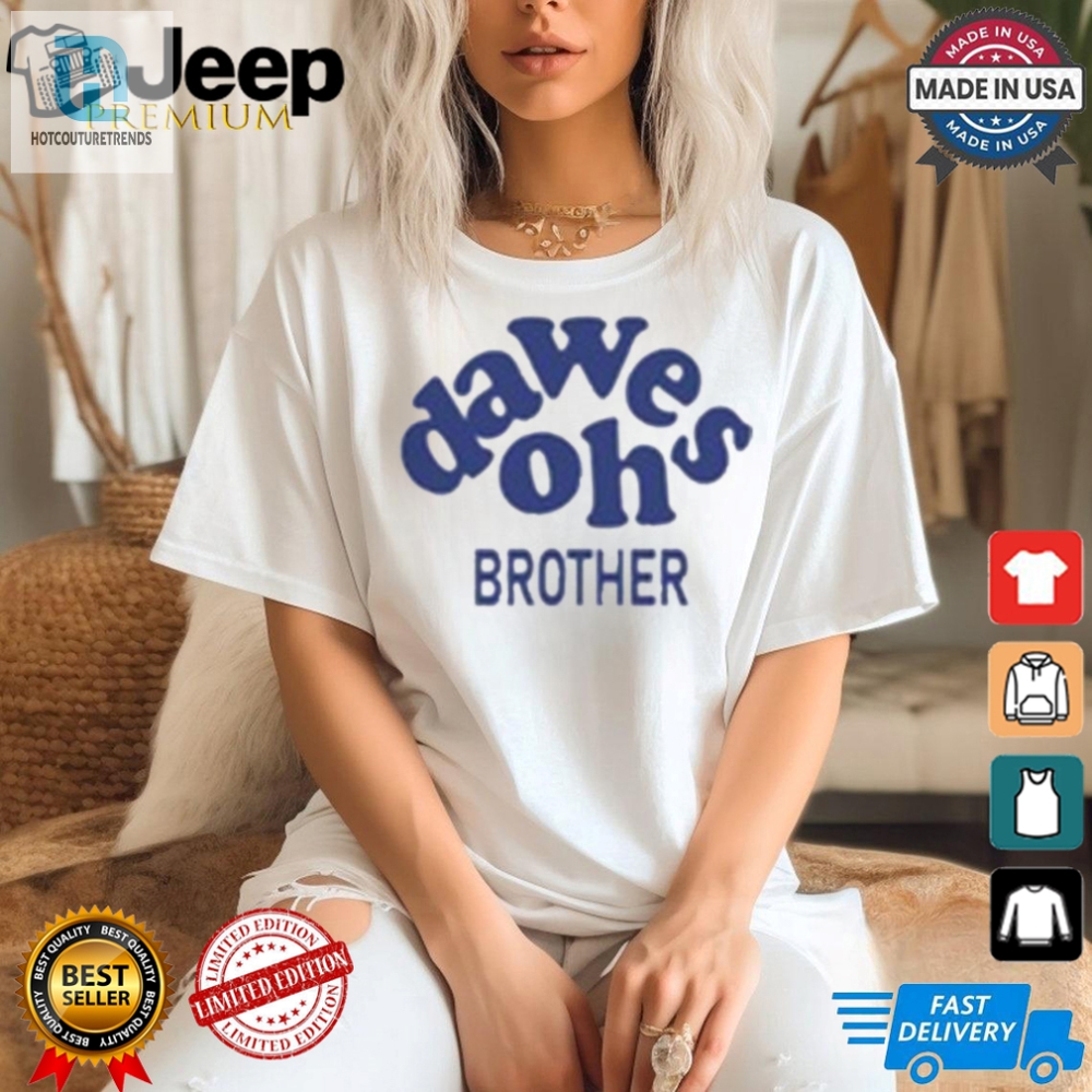 Hilarious Oh Brother Sun Shirt  Unique  Funny Wear