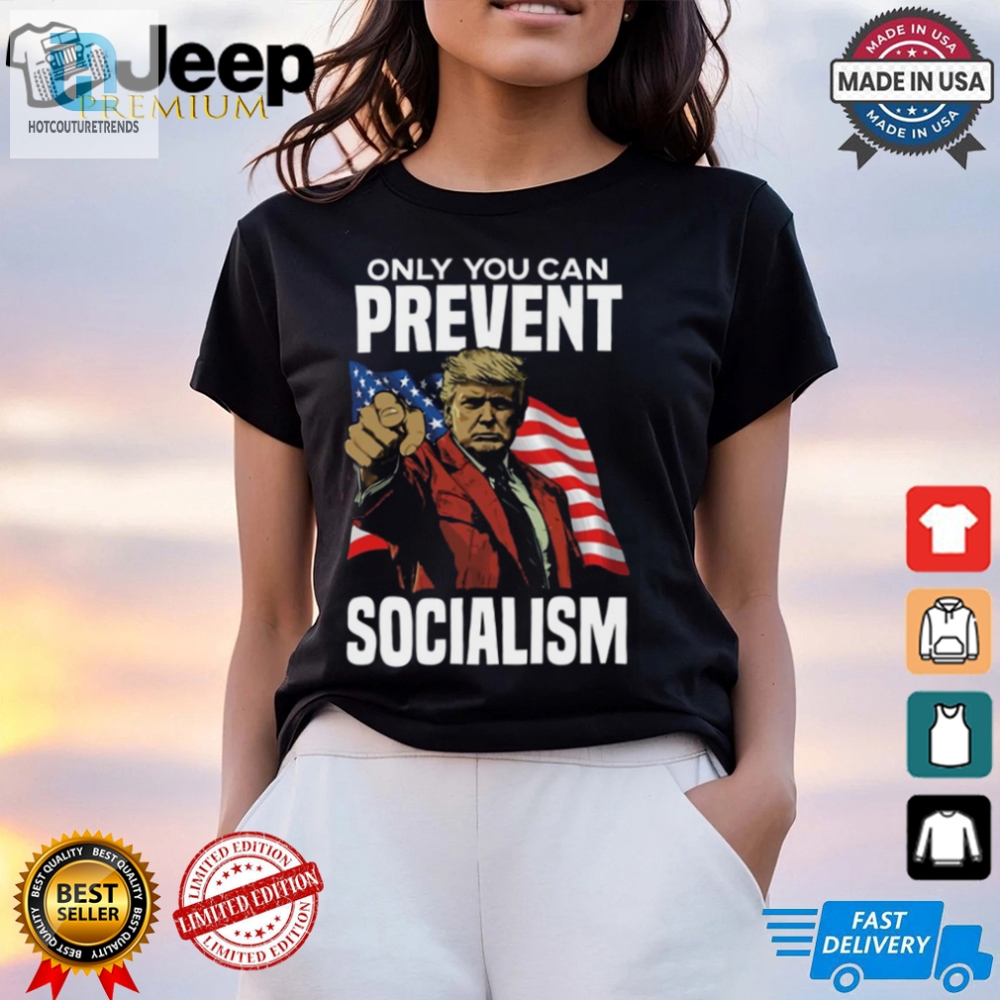 Funny Trump Antisocialism Shirt  Stand Out In Style