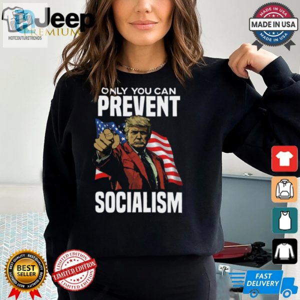 Funny Trump Antisocialism Shirt Stand Out In Style hotcouturetrends 1 3