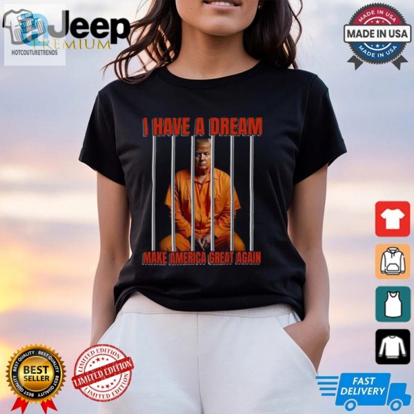 Funny I Have A Dream Maga Shirt Unique Bold Apparel hotcouturetrends 1 1