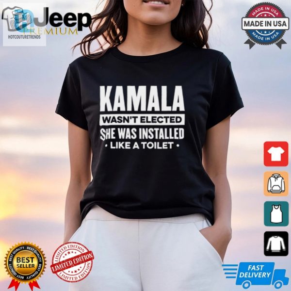 Funny Kamala Installed Like Toilet Shirt Hilarious Unique hotcouturetrends 1 1