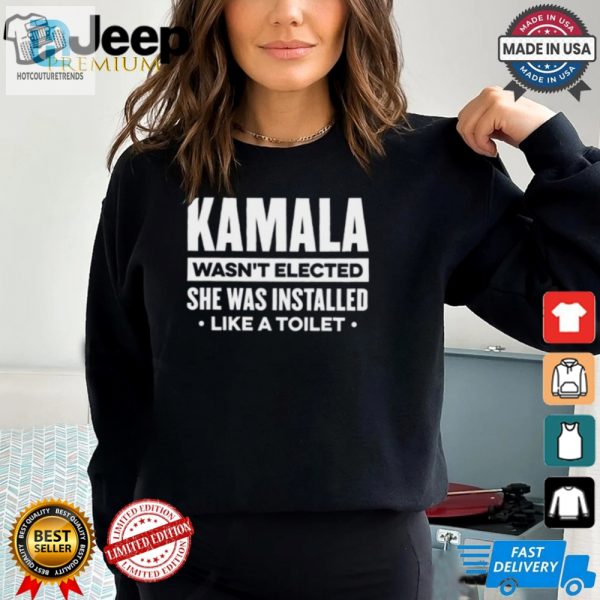 Funny Kamala Installed Like Toilet Shirt Hilarious Unique hotcouturetrends 1 3