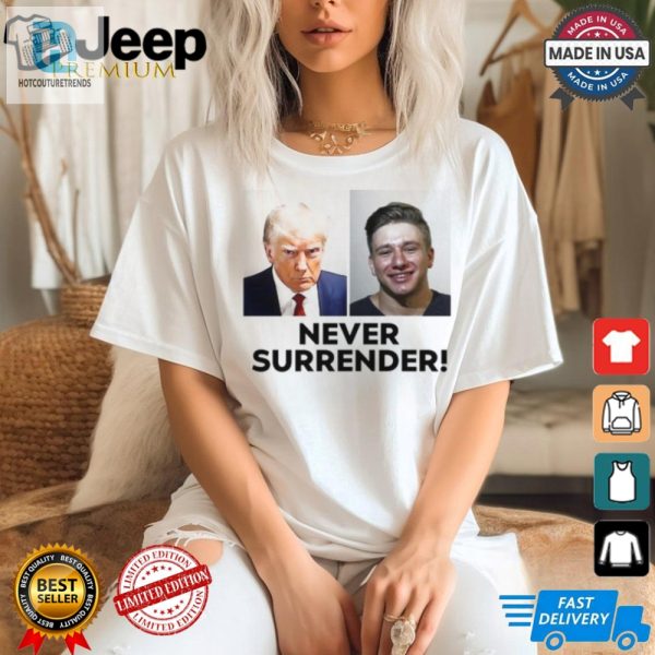 Funny Trump Steve Never Surrender Tee Stand Out In Style hotcouturetrends 1 2