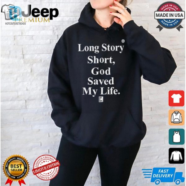 Funny God Is Dope Shirt Long Story Short God Saved My Life hotcouturetrends 1 2