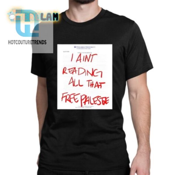 Hilarious Free Palestine Columbia Shirt I Aint Reading That hotcouturetrends 1 1