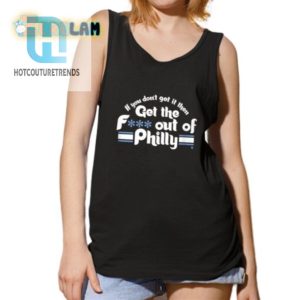 Get The Get Out Of Philly Shirt Hilarious Unique hotcouturetrends 1 4