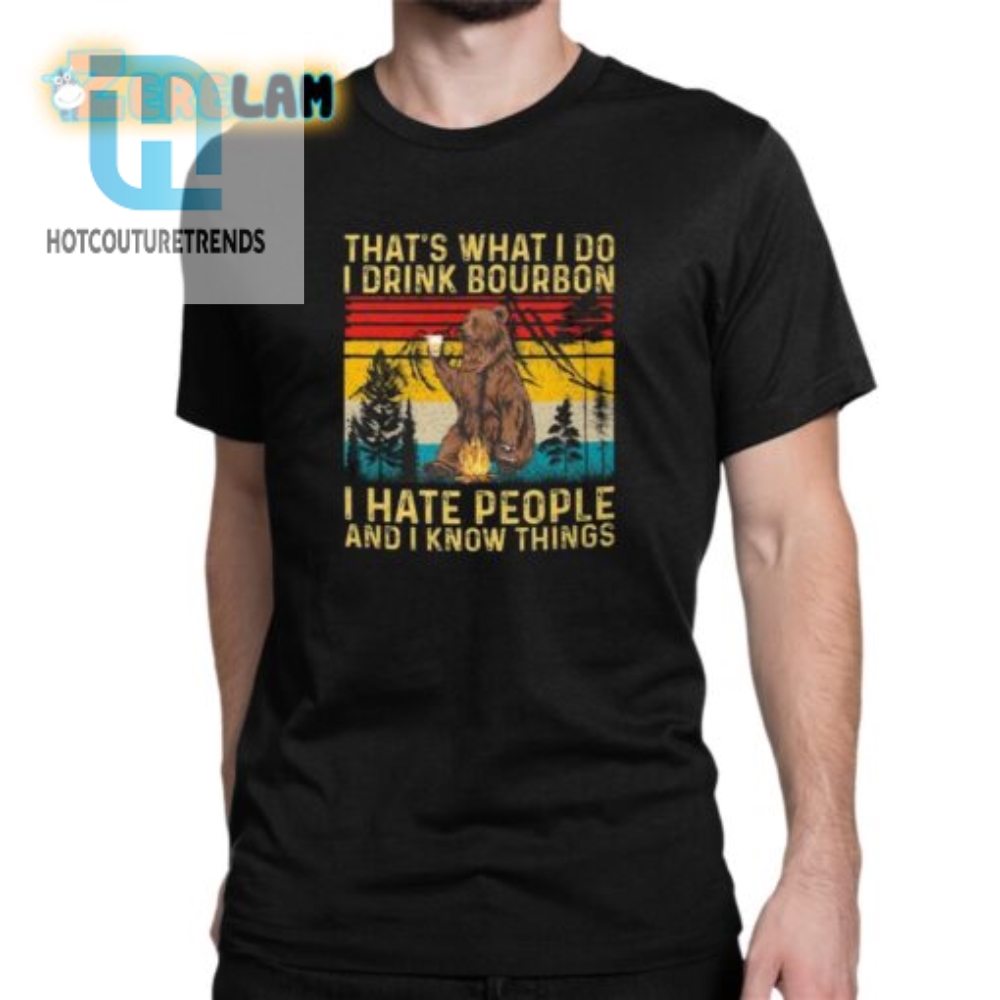 Funny Bourbon Bear Shirt  Drink  Hate People Tee