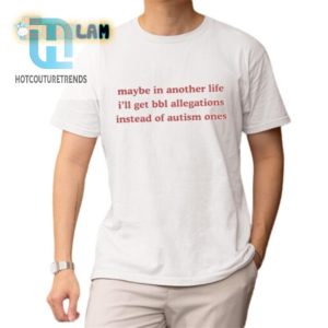 Funny Alternate Life Choices Bbl Vs. Autism Shirt hotcouturetrends 1 1